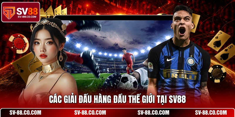 Các giải đấu hàng đầu thế giới tại SV88
