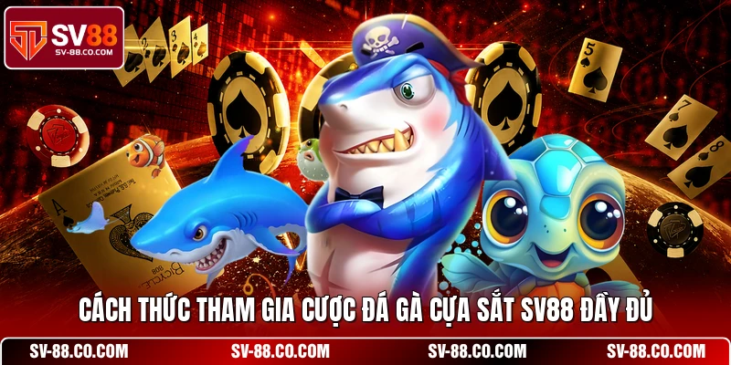 Cách thức tham gia cược đá gà cựa sắt SV88 đầy đủ
