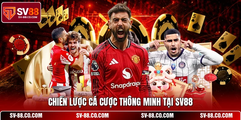 Chiến lược cá cược thông minh tại SV88