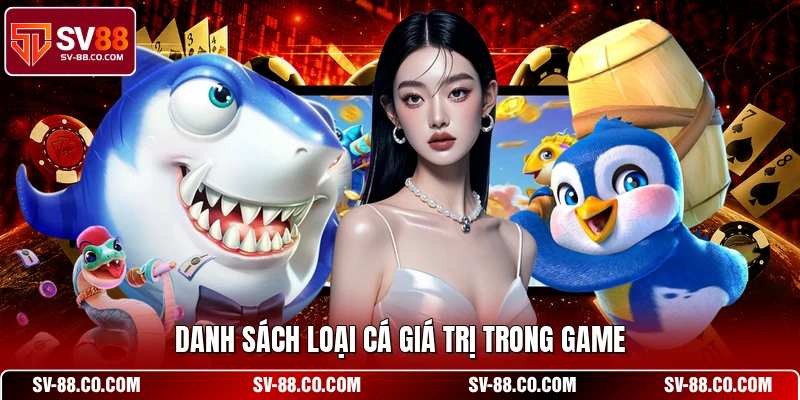 Danh sách loại cá giá trị trong game