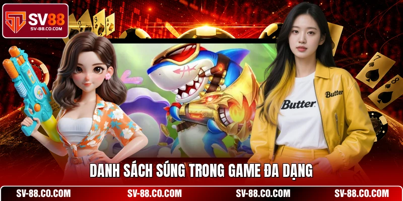 Danh sách súng trong game đa dạng