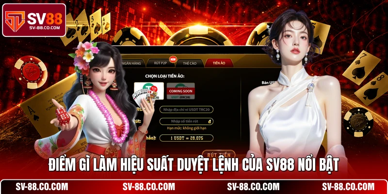Điểm gì làm hiệu suất duyệt lệnh của SV88 nổi bật