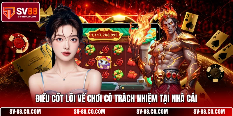 Điều cốt lõi về chơi có trách nhiệm tại nhà cái