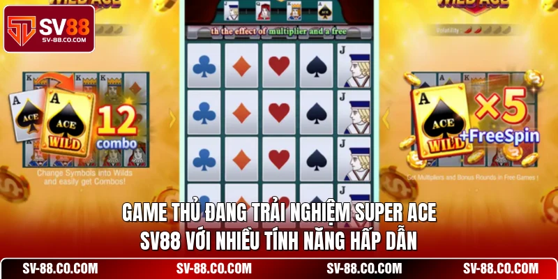 Game thủ đang trải nghiệm Super Ace SV88 với nhiều tính năng hấp dẫn