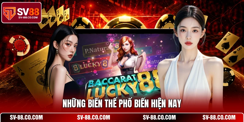 Những biến thể phổ biến hiện nay