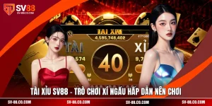 Tài Xỉu SV88 - Trò Chơi Xí Ngầu Hấp Dẫn Nên Chơi