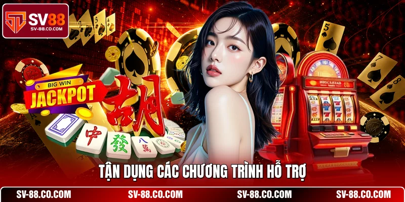 Tận dụng các chương trình hỗ trợ