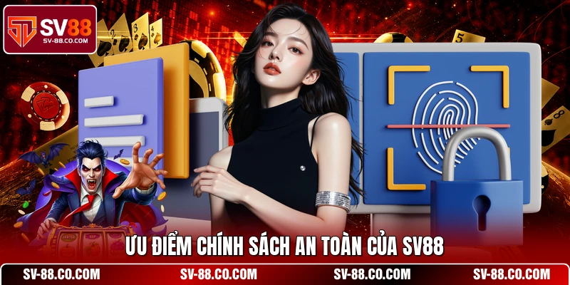 Ưu điểm chính sách an toàn của SV88