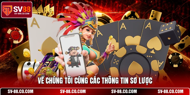 Về chúng tôi cùng các thông tin sơ lược